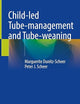 Child-led Tube-management and Tube-weaning