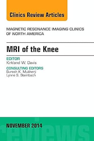MRI of the Knee, An Issue of Magnetic Resonance Imaging Clinics of North America (Volume 22-4) (The Clinics: Radiology, Volume 22-4)
