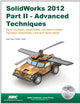 SolidWorks 2012 Part II: Advanced Techniques