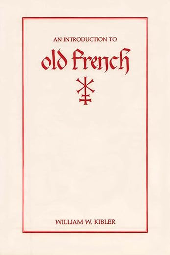 An Introduction to Old French (Introductions to Older Languages)
