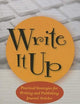 Write It Up: Practical Strategies for Writing and Publishing Journal Articles (APA LifeTools Series)