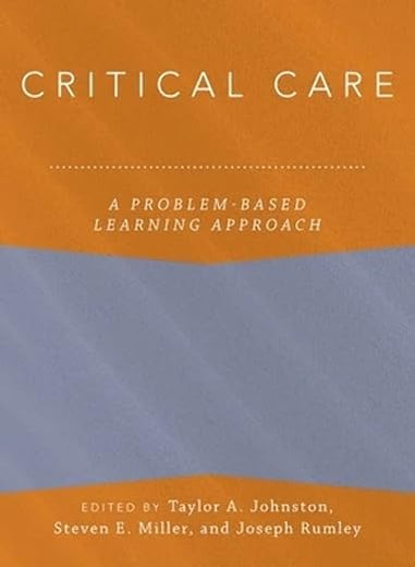 Critical Care: A Problem-Based Learning Approach (Anaesthesiology: A Problem-Based Learning Approach)