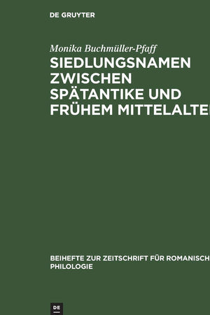 Siedlungsnamen zwischen Spätantike und frühem Mittelalter: Die -(i)acum-Namen der römischen Provinz Belgica Prima (Beihefte zur Zeitschrift für romanische Philologie, 225) (German Edition)