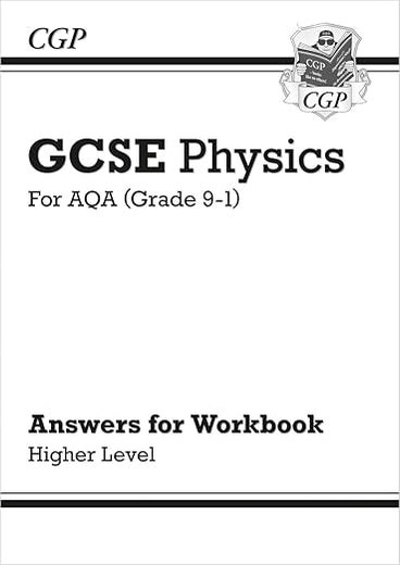 New Grade 9-1 GCSE Physics: AQA Answers (for Workbook) - Higher (CGP GCSE Physics 9-1 Revision)