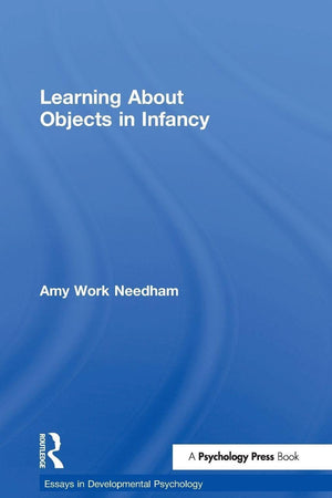 Learning About Objects in Infancy (Essays in Developmental Psychology)