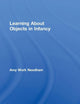 Learning About Objects in Infancy (Essays in Developmental Psychology)