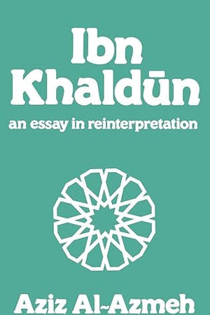 Ibn Khaldun (Arabic Thought and Culture)