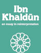 Ibn Khaldun (Arabic Thought and Culture)