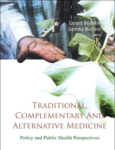 TRADITIONAL, COMPLEMENTARY AND ALTERNATIVE MEDICINE: POLICY AND PUBLIC HEALTH PERSPECTIVES