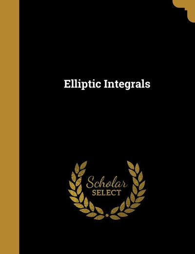 Elliptic Integrals