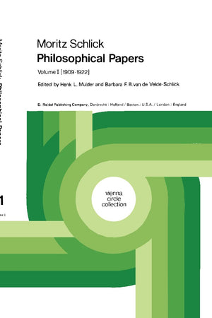 Moritz Schlick Philosophical Papers: Volume 1: (1909–1922)