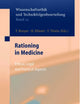 Rationing in Medicine: Ethical, Legal and Practical Aspects (Ethics of Science and Technology Assessment, 13)