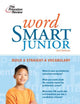 Word Smart Junior, 3rd Edition (Smart Juniors Guide for Grades 6 to 8)