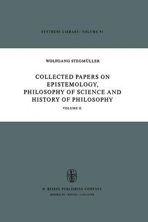 Collected Papers on Epistemology, Philosophy of Science and History of Philosophy: Volume II (Synthese Library, 91)