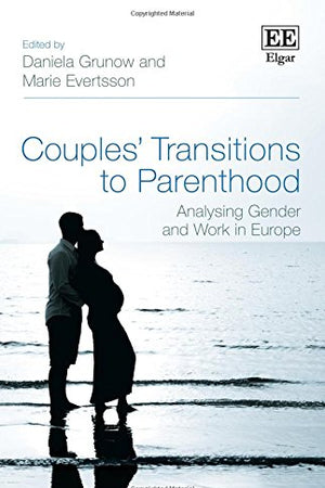 Couples' Transitions to Parenthood: Analysing Gender and Work in Europe