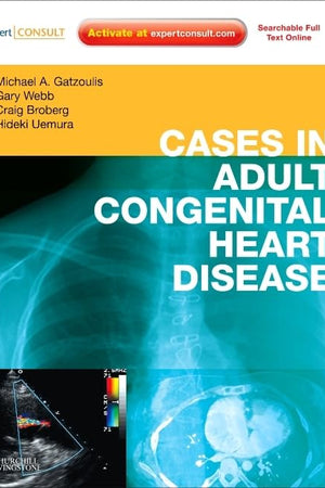 Cases in Adult Congenital Heart Disease - Expert Consult: Online and Print: Atlas