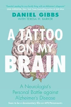 A Tattoo on my Brain: A Neurologist's Personal Battle against Alzheimer's Disease