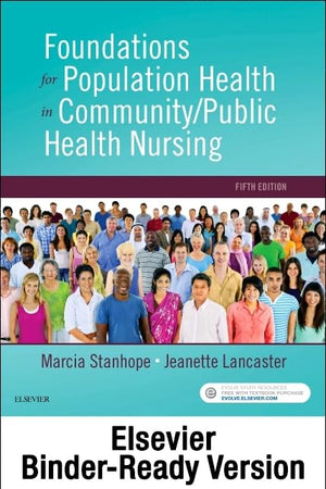 Foundations for Population Health in Community/Public Health Nursing - Binder Ready: Foundations for Population Health in Community/Public Health Nursing - Binder Ready