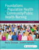 Foundations for Population Health in Community/Public Health Nursing - Binder Ready: Foundations for Population Health in Community/Public Health Nursing - Binder Ready