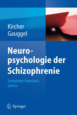 Neuropsychologie der Schizophrenie: Symptome, Kognition, Gehirn (German Edition)