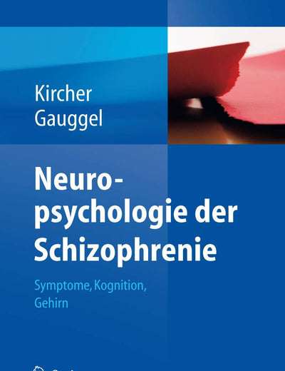 Neuropsychologie der Schizophrenie: Symptome, Kognition, Gehirn (German Edition)