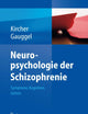 Neuropsychologie der Schizophrenie: Symptome, Kognition, Gehirn (German Edition)