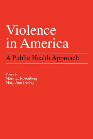 Violence in America: A Public Health Approach