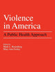 Violence in America: A Public Health Approach