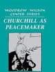 Churchill as Peacemaker (Woodrow Wilson Center Press)