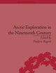 Arctic Exploration in the Nineteenth Century: Discovering the Northwest Passage (Empires in Perspective)