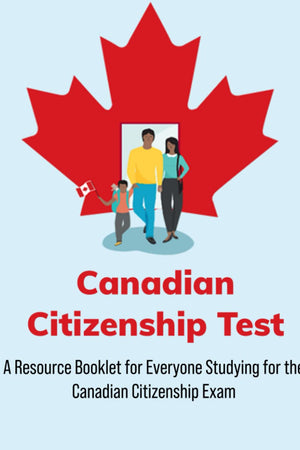 Canadian Citizenship Study Guide: Canadian Citizenship Test Book - Canada Citizenship Exam Practice for Everyone Studying for the Canadian Citizenship