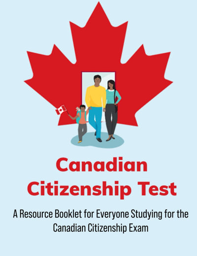 Canadian Citizenship Study Guide: Canadian Citizenship Test Book - Canada Citizenship Exam Practice for Everyone Studying for the Canadian Citizenship