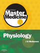 Master Medicine: Physiology: A core text of human physiology with self assessment
