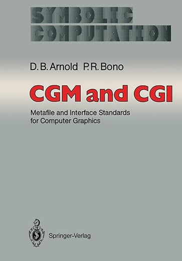 CGM and CGI: Metafile and Interface Standards for Computer Graphics (Symbolic Computation)