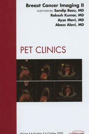 Breast Cancer Imaging II, An Issue of PET Clinics (Volume 4-4) (The Clinics: Radiology, Volume 4-4)