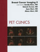 Breast Cancer Imaging II, An Issue of PET Clinics (Volume 4-4) (The Clinics: Radiology, Volume 4-4)