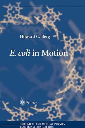 E. coli in Motion (Biological and Medical Physics, Biomedical Engineering)