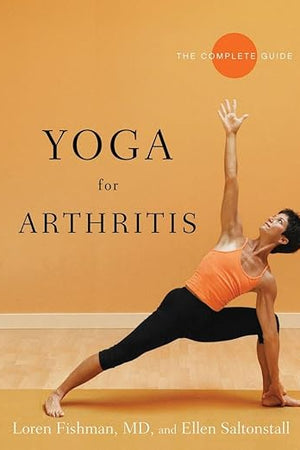 Yoga for Arthritis: The Complete Guide
