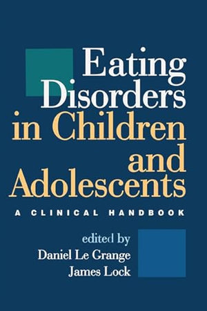 Eating Disorders in Children and Adolescents: A Clinical Handbook
