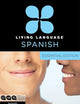 Living Language Spanish, Essential Edition: Beginner course, including coursebook, 3 audio CDs, and free online learning