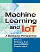 Machine Learning and IoT: A Biological Perspective