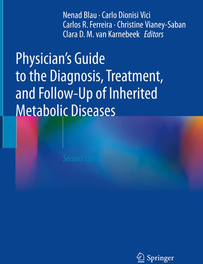 Physician's Guide to the Diagnosis, Treatment, and Follow-Up of Inherited Metabolic Diseases