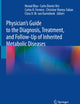 Physician's Guide to the Diagnosis, Treatment, and Follow-Up of Inherited Metabolic Diseases