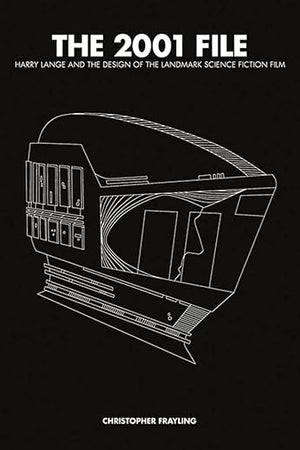 The 2001 File: Harry Lange and the Design of the Landmark Science Fiction Film