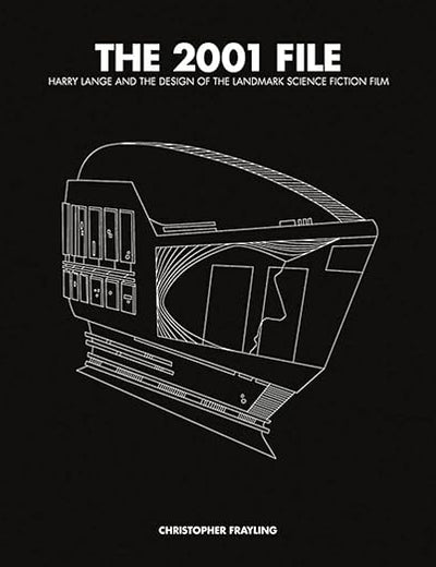 The 2001 File: Harry Lange and the Design of the Landmark Science Fiction Film