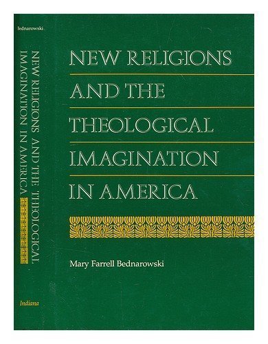 New Religions and the Theological Imagination in America (Religion in North Am)
