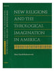 New Religions and the Theological Imagination in America (Religion in North Am)