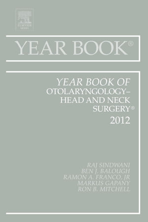 Year Book of Otolaryngology - Head and Neck Surgery 2012 (Year Books, Volume 2012)