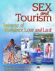 Sex and Tourism: Journeys of Romance, Love, and Lust