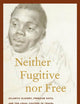 Neither Fugitive nor Free: Atlantic Slavery, Freedom Suits, and the Legal Culture of Travel (America and the Long 19th Century, 8)